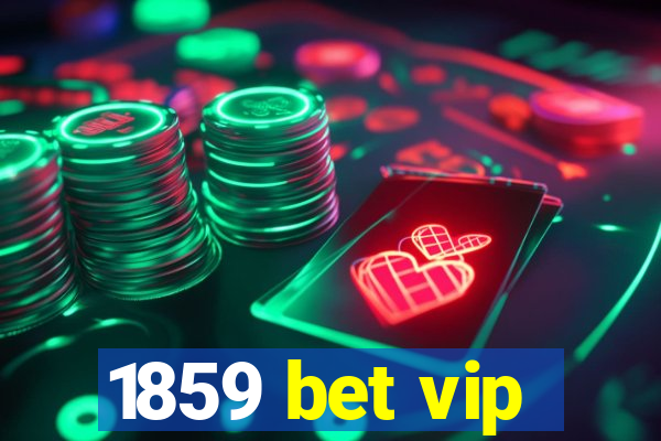 1859 bet vip